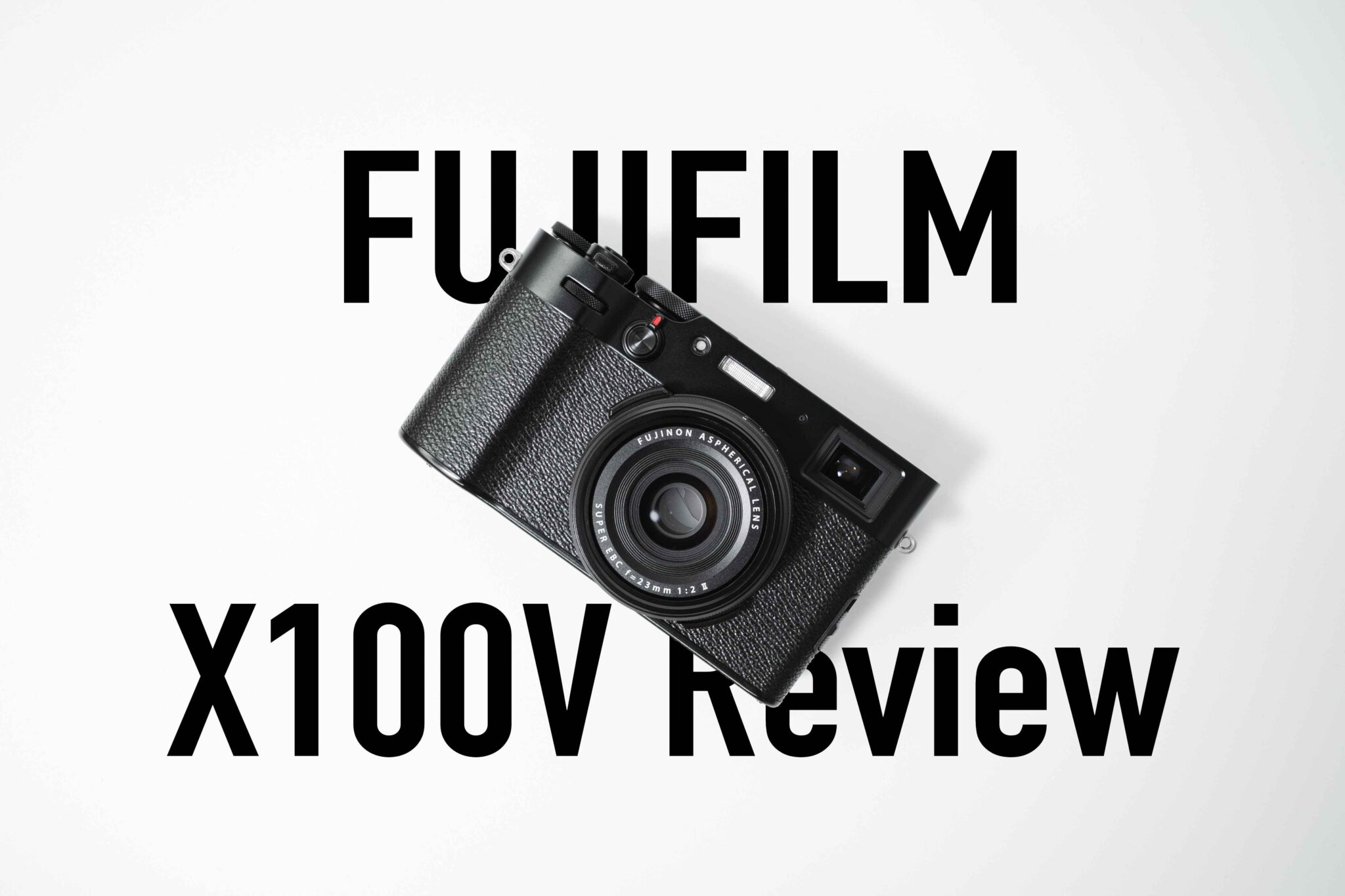 FUJIFILM X100V レビュー｜圧倒的な完成度に到達したプレミアムコンパクトカメラ 9